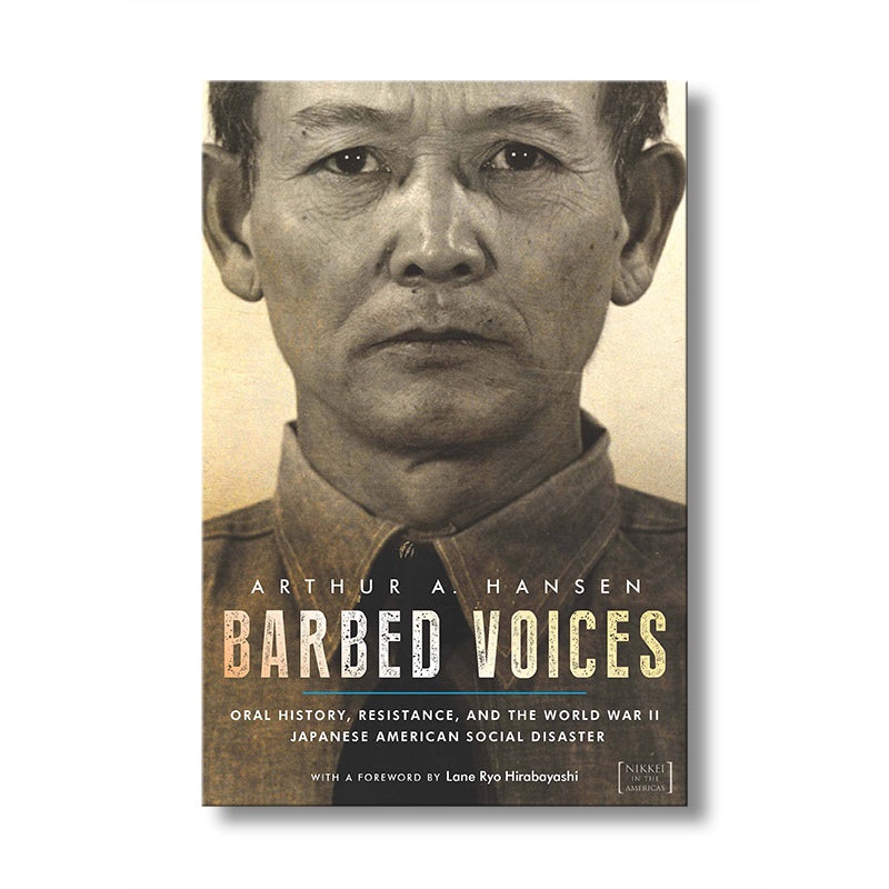 Barbed Voices–Oral History, Resistance, and the World War II Japanese American Social Disaster