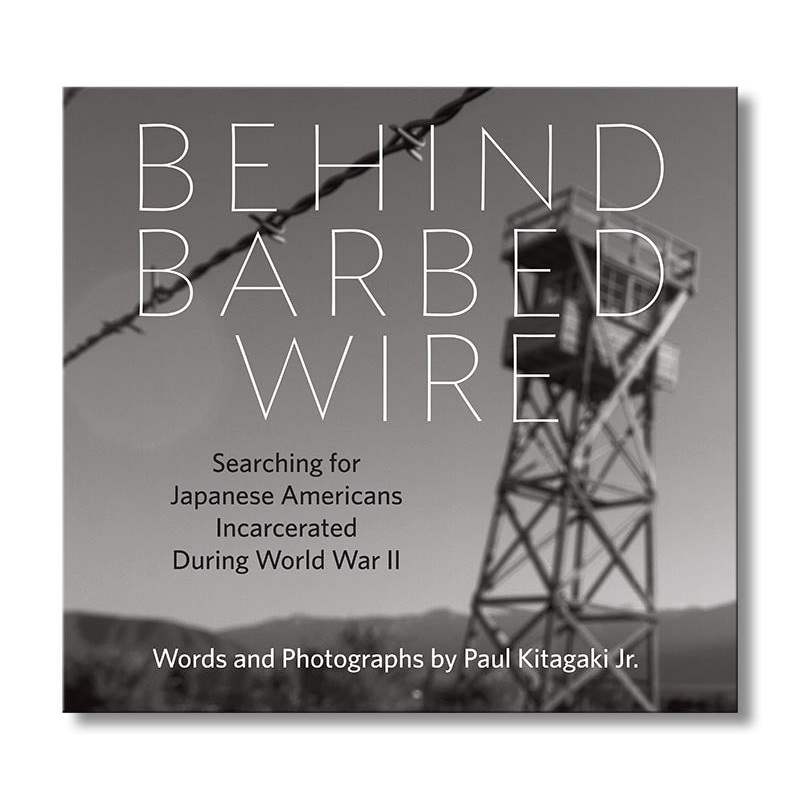 Behind Barbed WireSearching for Japanese Americans Incarcerated During World War II