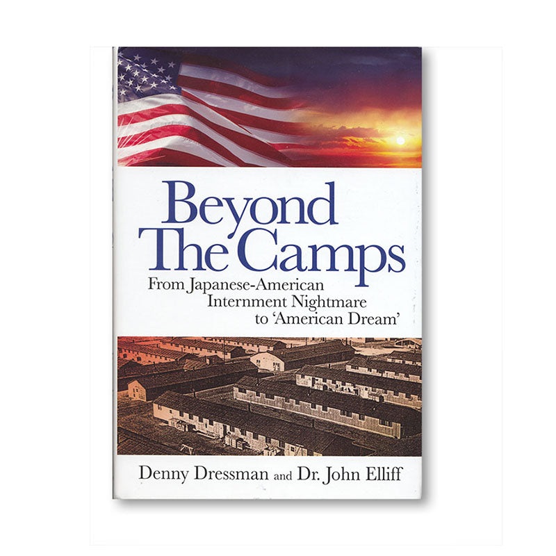 Beyond The Camps: From Japanese American Internment Nightmare to American Dream