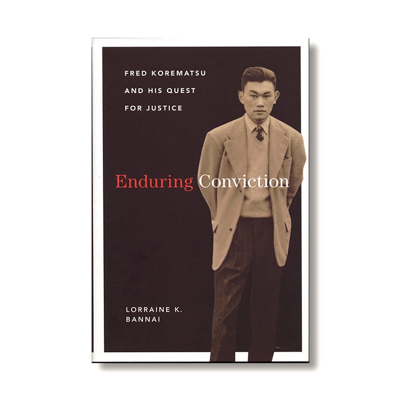 Enduring Conviction: Fred Korematsu and His Quest for Justice