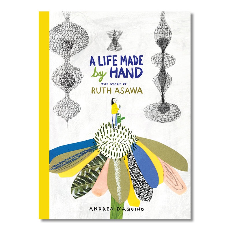 Life Made By Hand, A:  The Story of Ruth Asawa