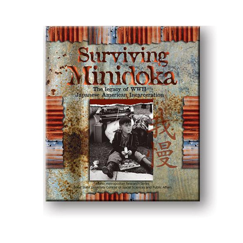 Surviving Minidoka: The Legacy of WWII Japanese American Incarceration*