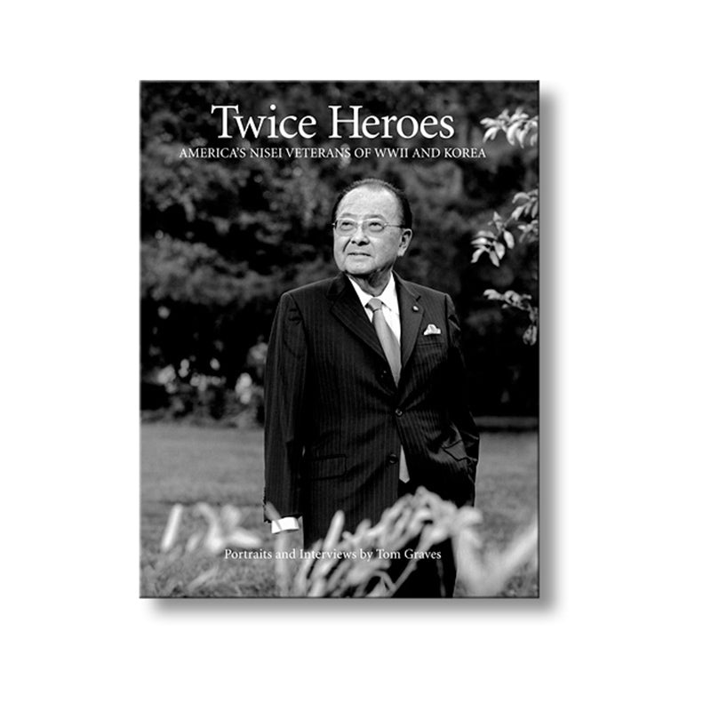 Twice Heroes: America’s Nisei Veterans of WWII and Korea