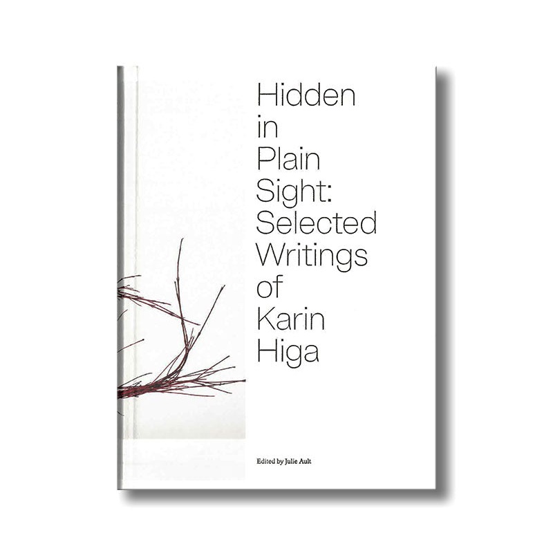 Hidden in Plain Sight: Selective Writings of Karin Higa