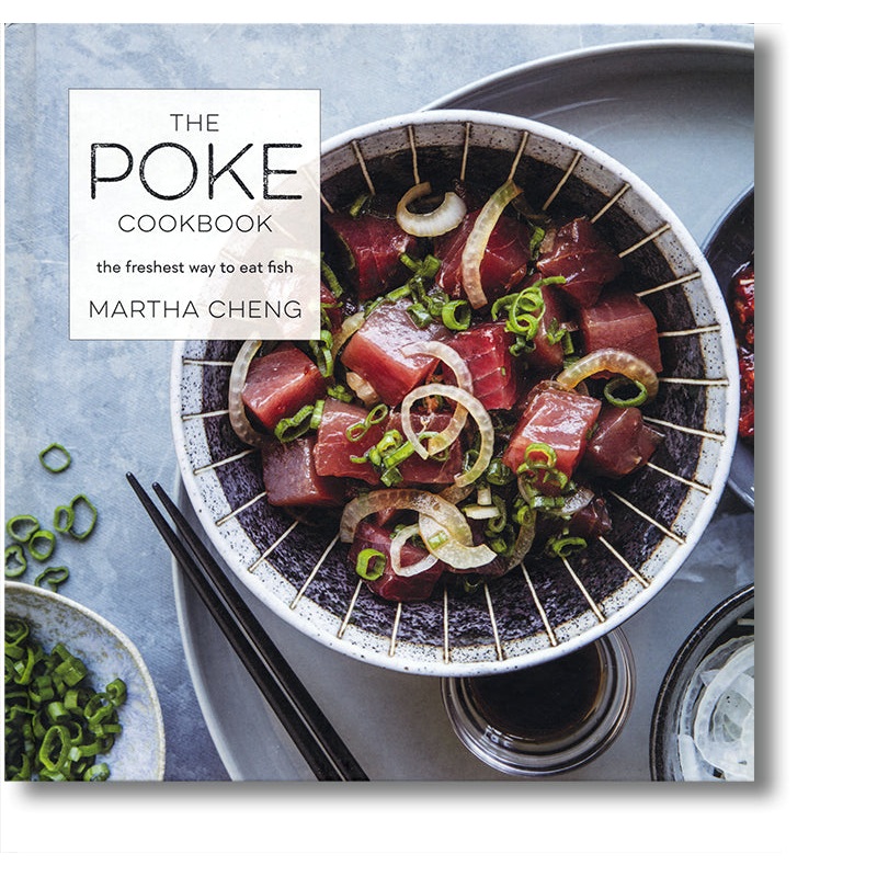 The Poke Cookbook: The Freshest Way to Eat Fish