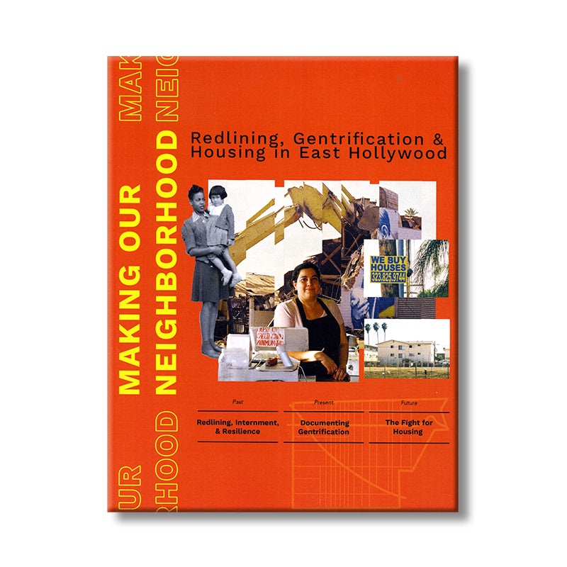 Making Our Neighborhood: Redlining, Gentrification, and Housing in East Hollywood