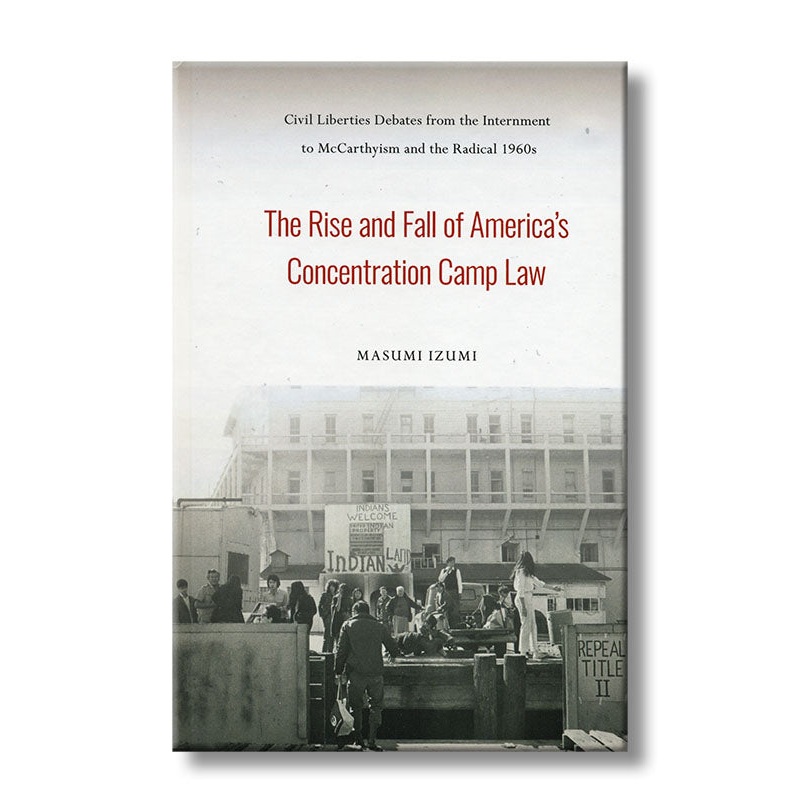 The Rise and Fall of America’s Concentration Camp Law / Paperback