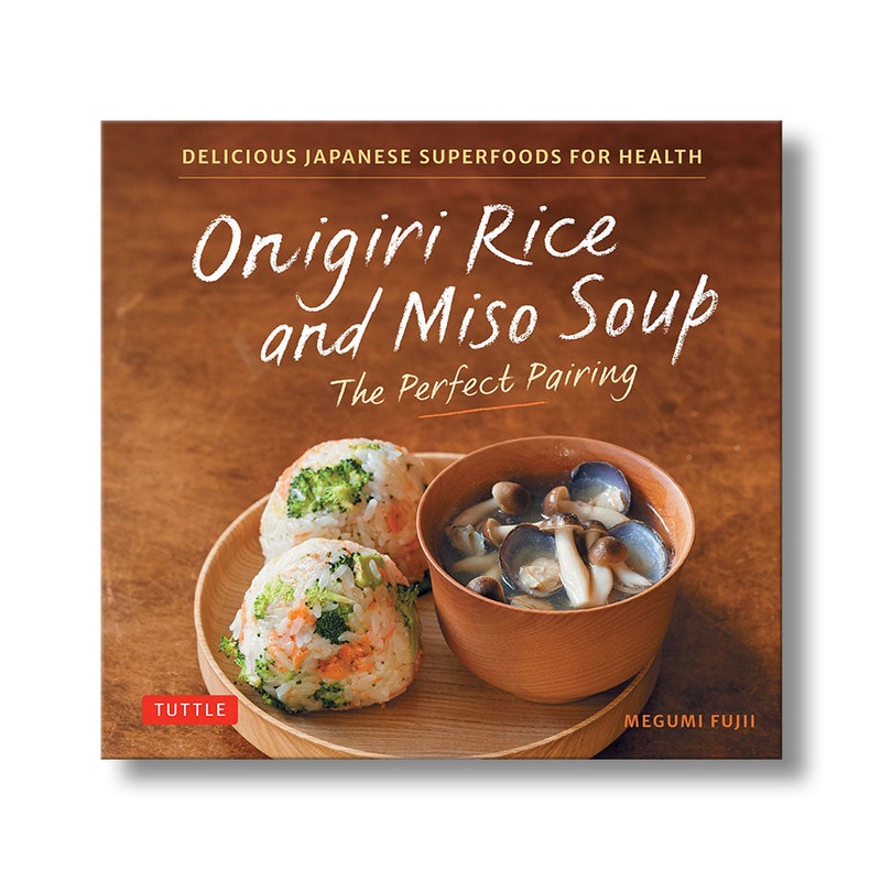 Onigiri Rice and Miso Soup–The Perfect Pairing