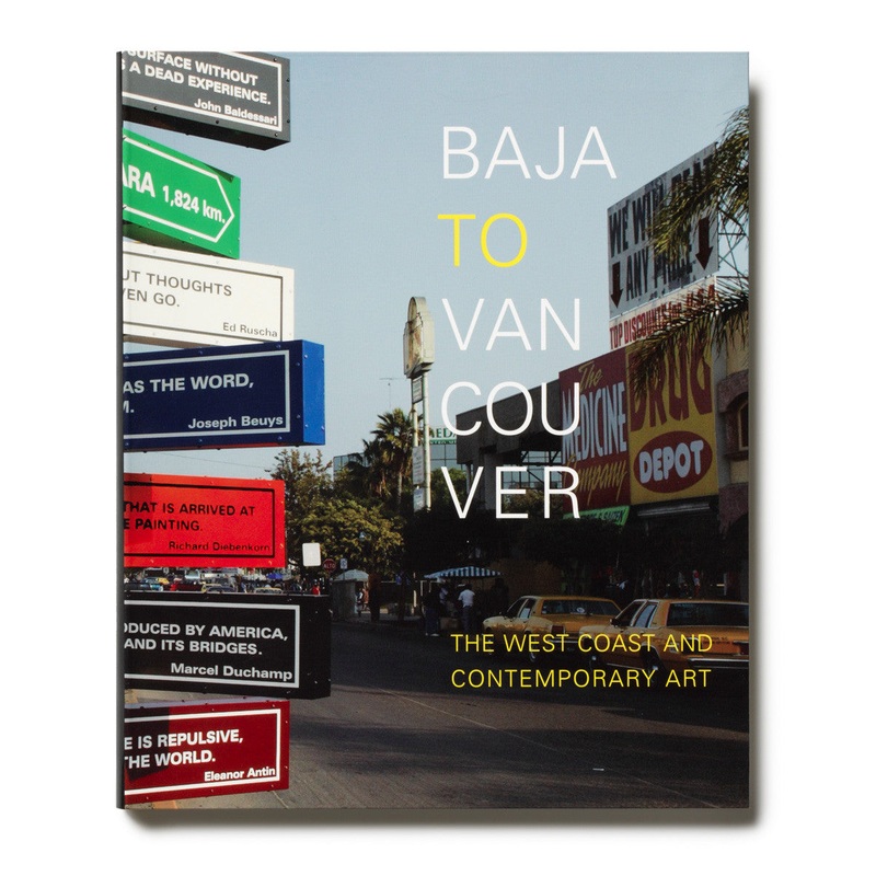 Baja to Vancouver: The West Coast and Contemporary Art