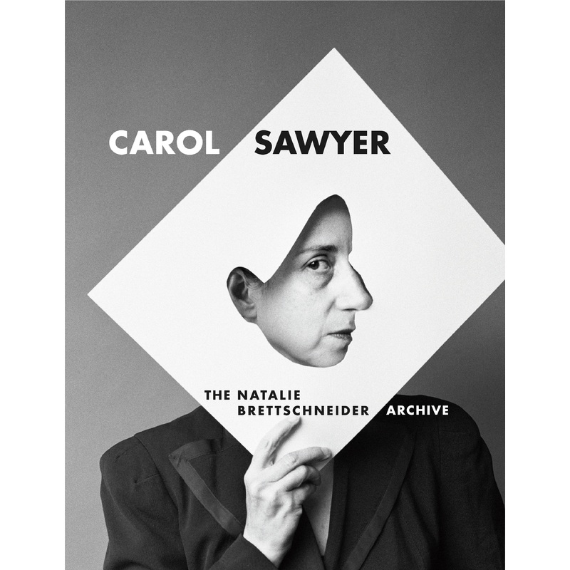 Carol Sawyer: The Natalie Brettschneider Archive