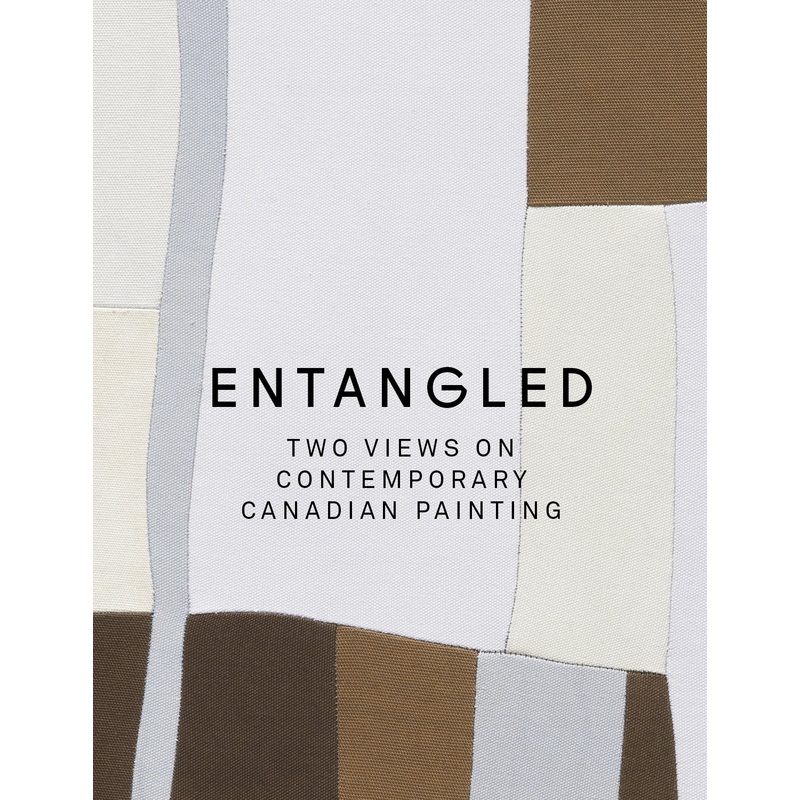 Entangled: Two Views on Contemporary Canadian Painting