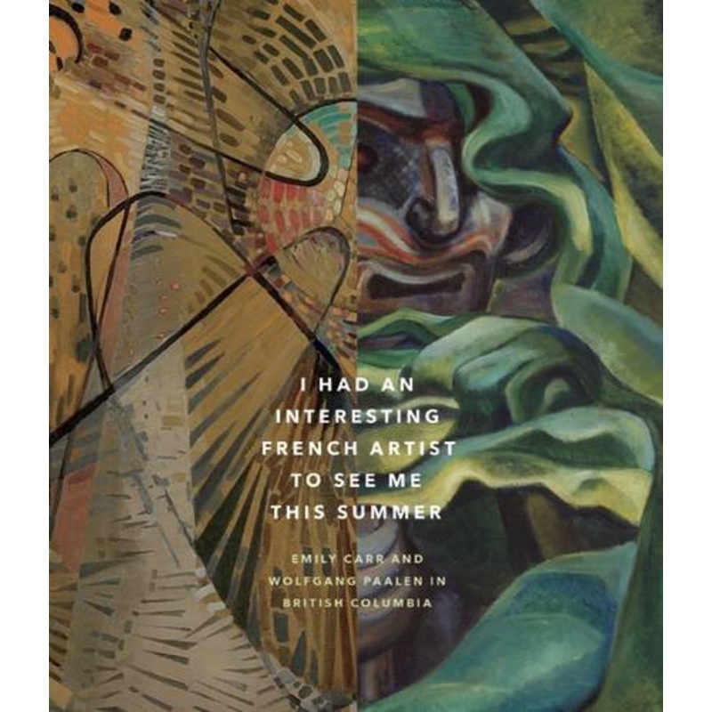 I had an interesting French Artist to see me this summer: Emily Carr and Wolfgang Paalen in British Columbia