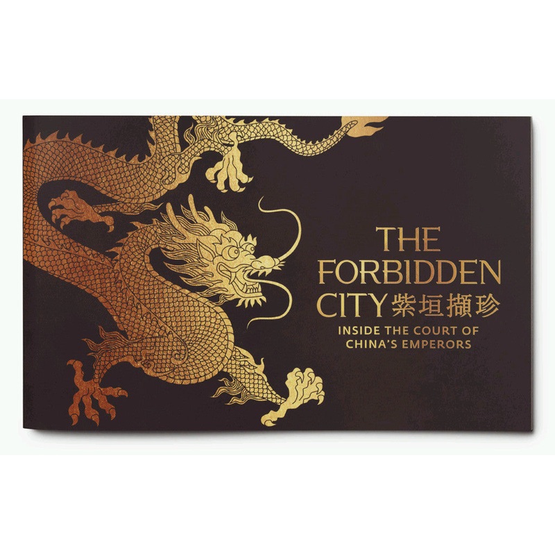 The Forbidden City: Inside the Court of Chinas Emperors