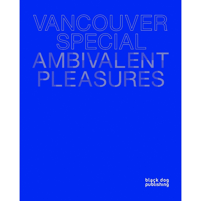 Vancouver Special: Ambivalent Pleasures