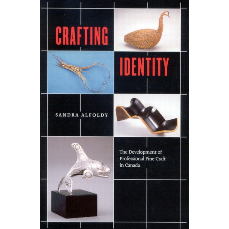 Crafting Identity: The Development of Professional Fine Craft in Canada