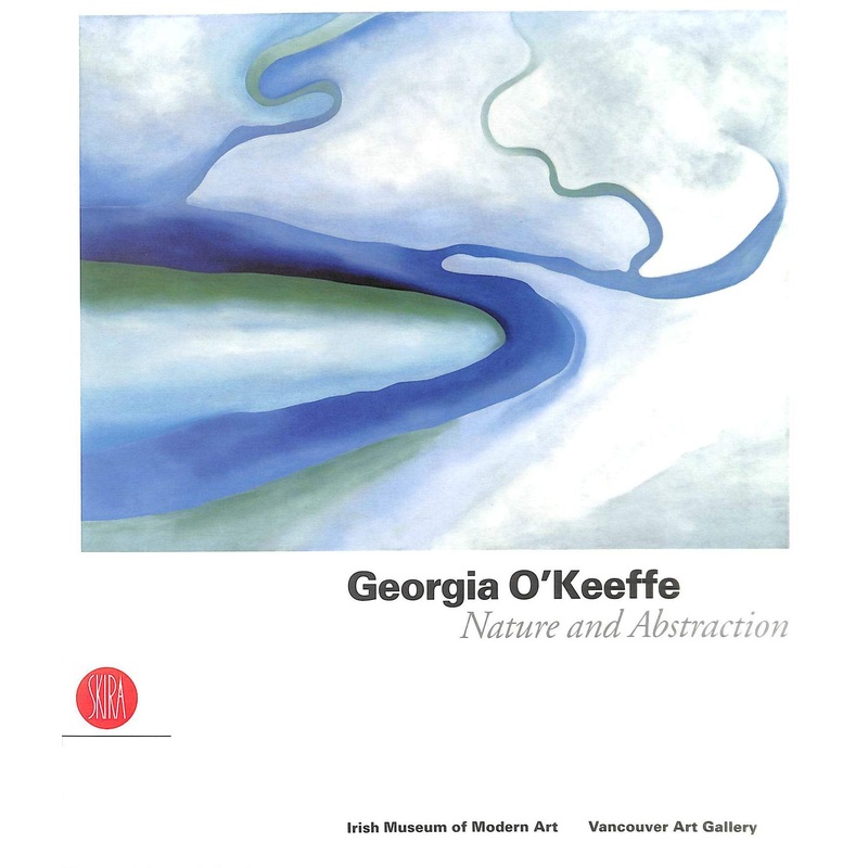 Georgia O’Keeffe: Nature and Abstraction