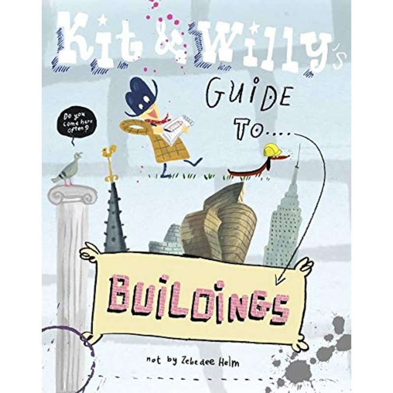 Kit & Willy’s Guide to Buildings
