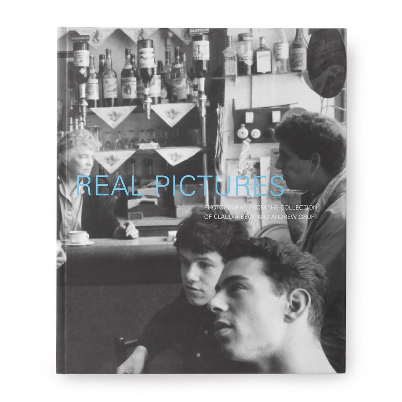 Real Pictures: Photographs from the Collection of Claudia Beck and Andrew Gruft