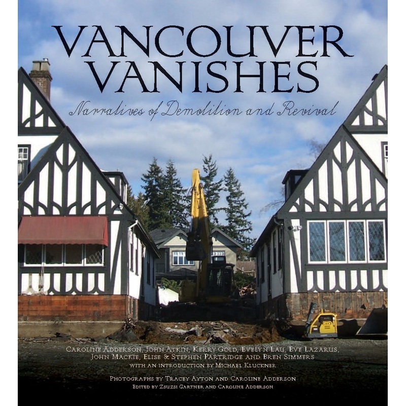 Vancouver Vanishes: Narratives of Demolition and Revival