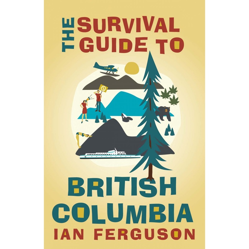 The Survival Guide to British Columbia