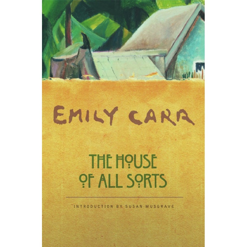 Emily Carr: The House of All Sorts