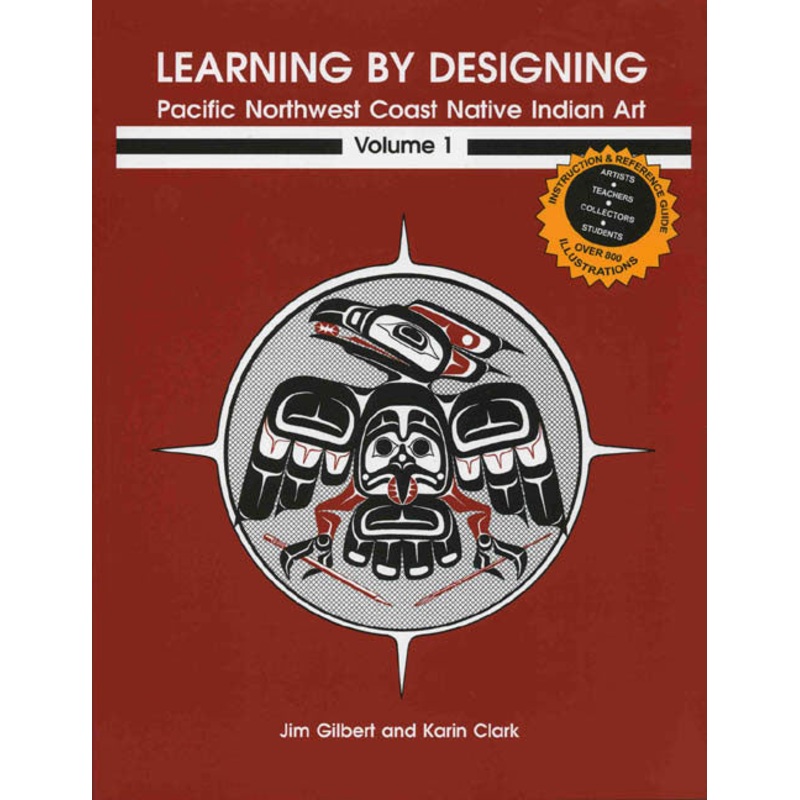 Learning by Designing: Pacific Northwest Coast Native Indian Art Volume