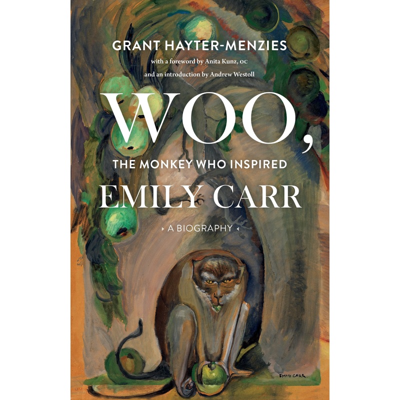 Woo, the Monkey who Inspired Emily Carr: A Biography