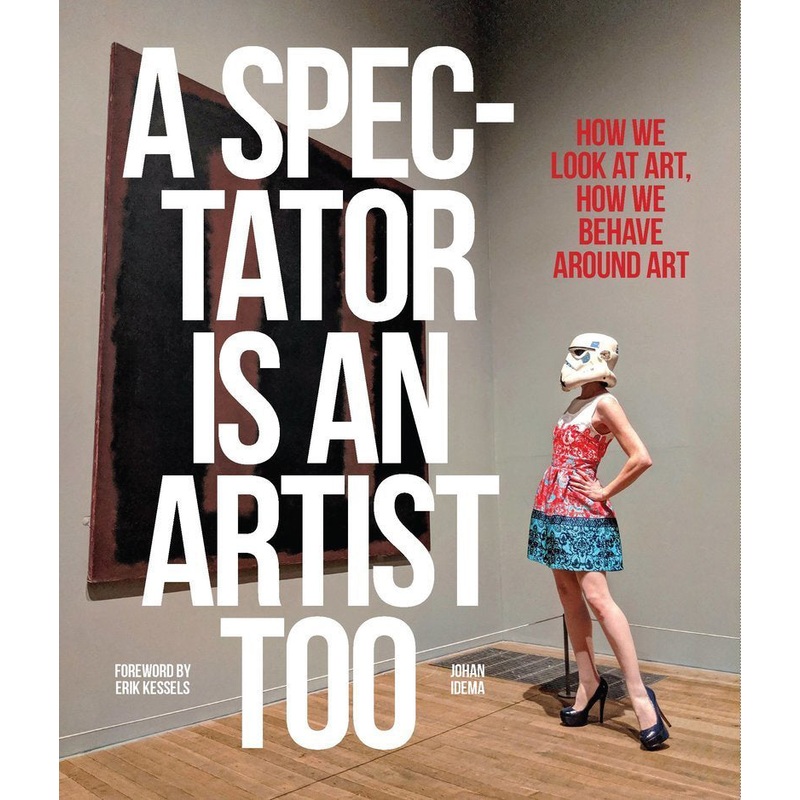 A Spectator is an Artist Too: How we Look at Art, How we Behave Around Art