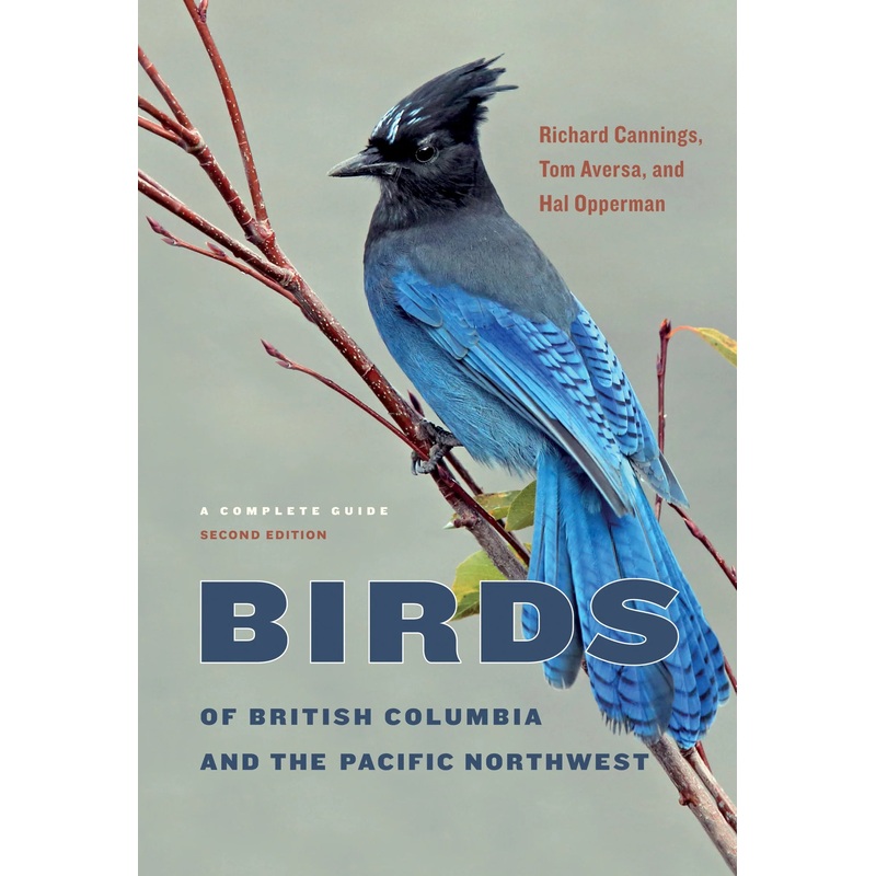 Birds of British Columbia and the Pacific Northwest: A Complete Guide, Second Edition