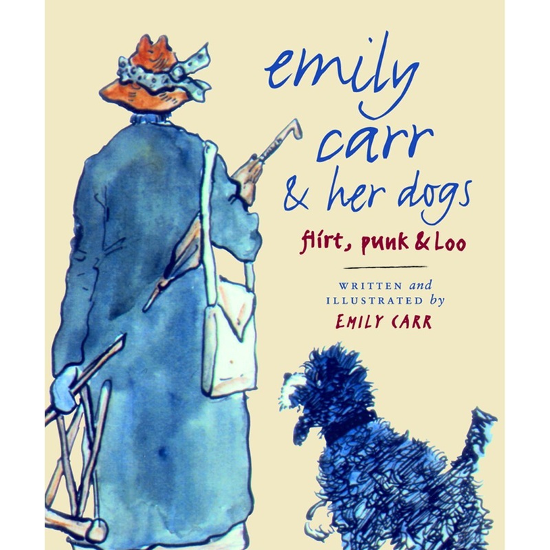 Emily Carr & Her Dogs: Flirt, Punk and Loo