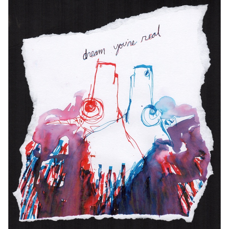 Dream you’re real
