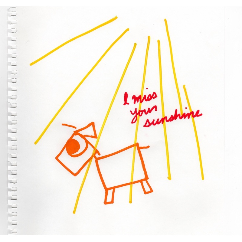 I miss your sunshine