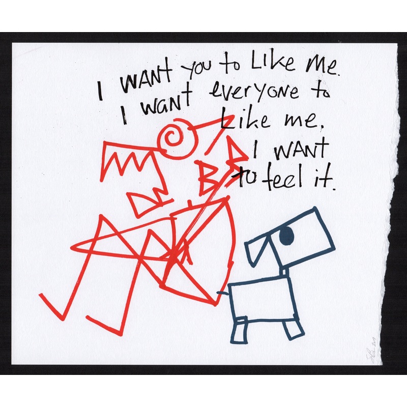 I want you to like me