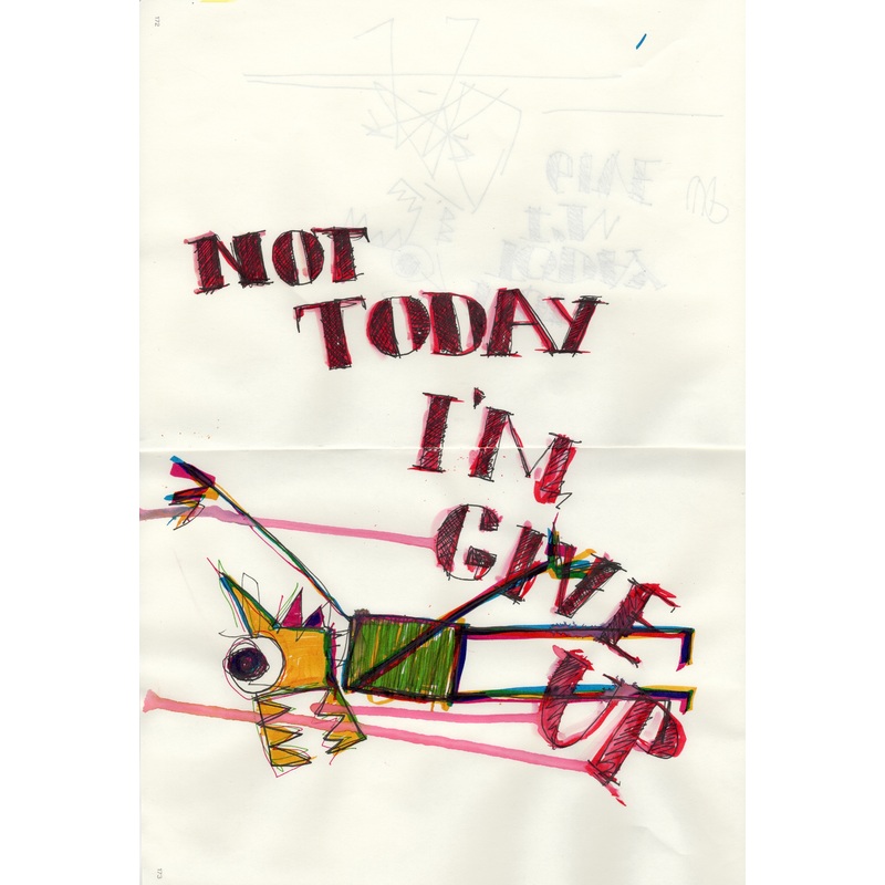 Not today, I’m give up