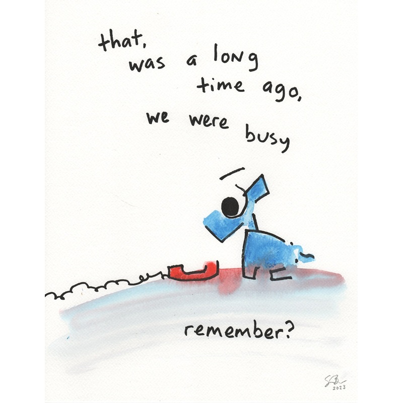 A long time ago, we were busy