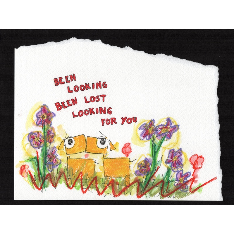 Been looking, been lost
