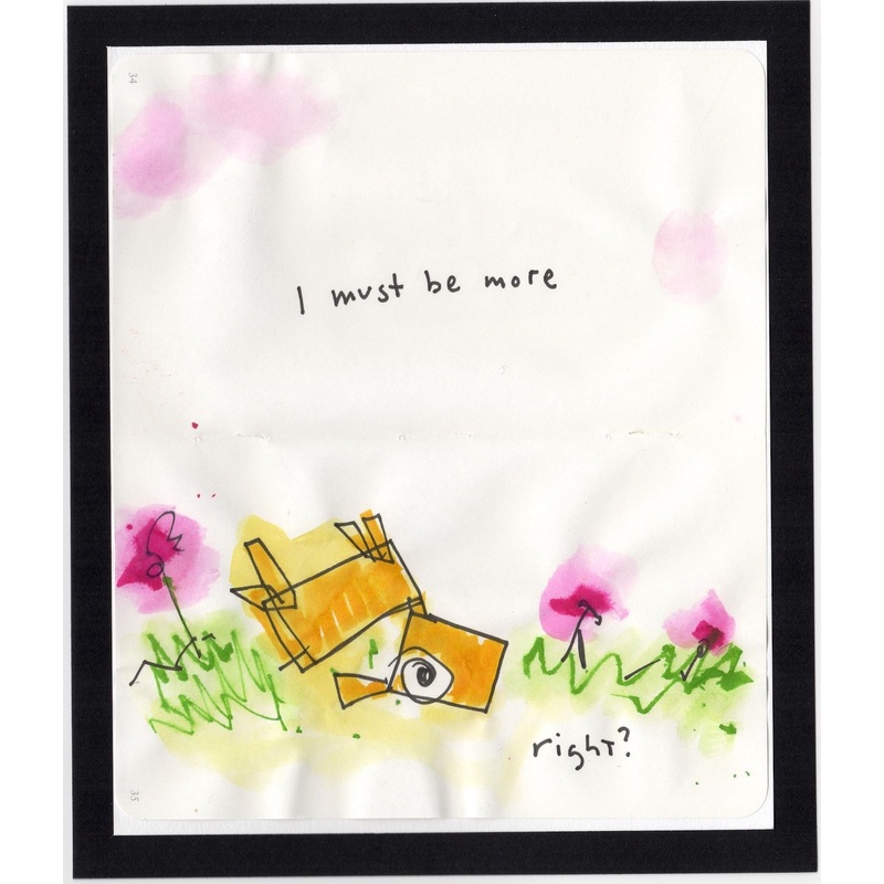 I must be more