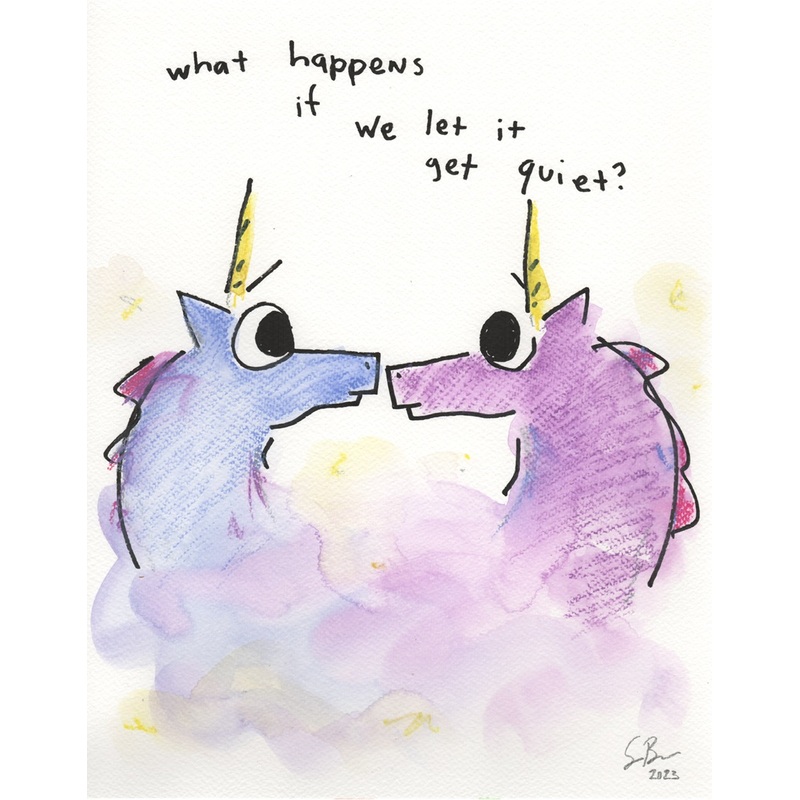 If we let it get quiet