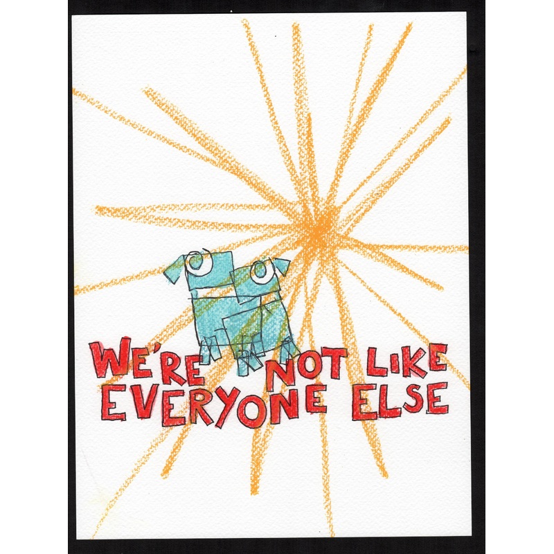 We’re not like everyone else