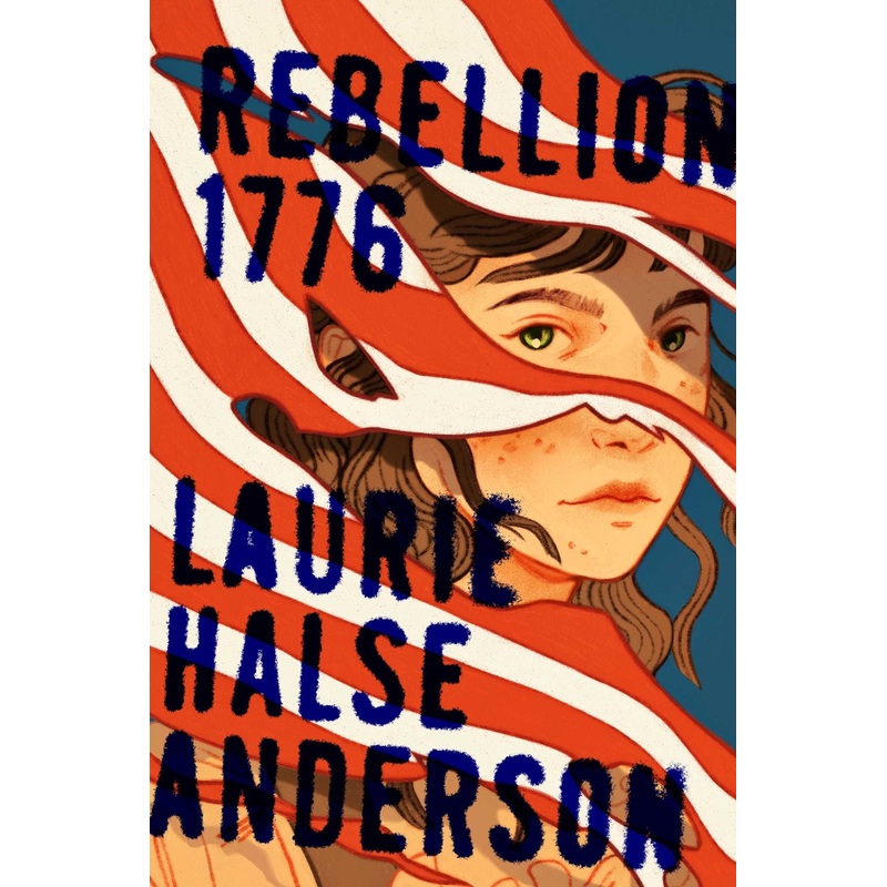 Rebellion 1776 By Laurie Halse Anderson
