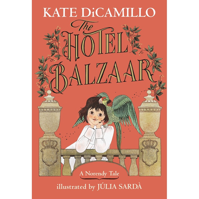 The Hotel Balzaar By Kate DiCamillo & Illustrated by Jlia Sard