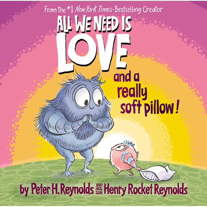 All We Need is Love and a Really Soft Pillow!