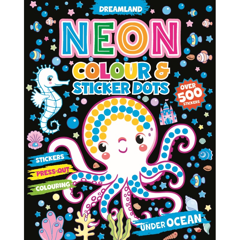 Under Ocean Neon Colour and Sticker Dots Book Over 500 Stickers