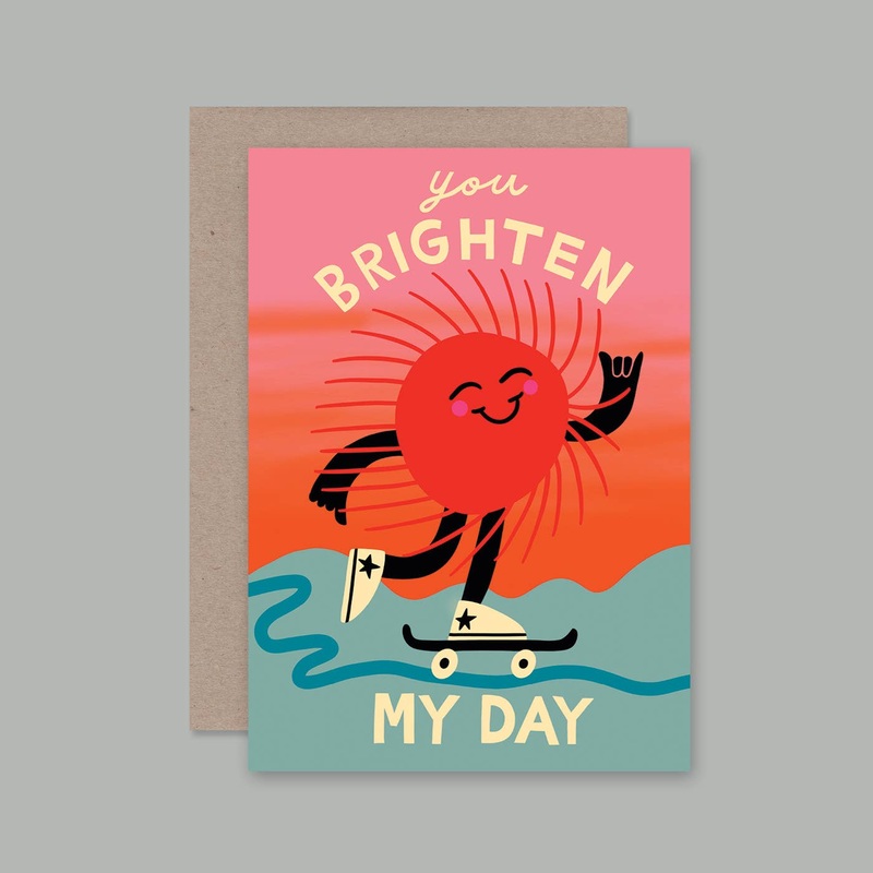 Greeting Card You Brighten Up My Day
