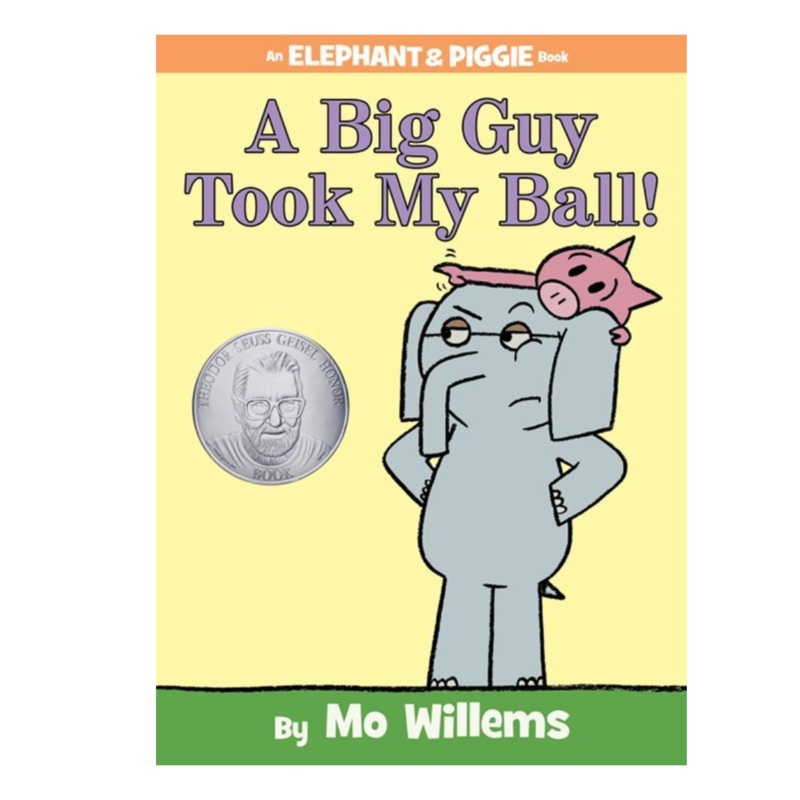 A Big Guy Took My Ball! An Elephant and Piggie Book