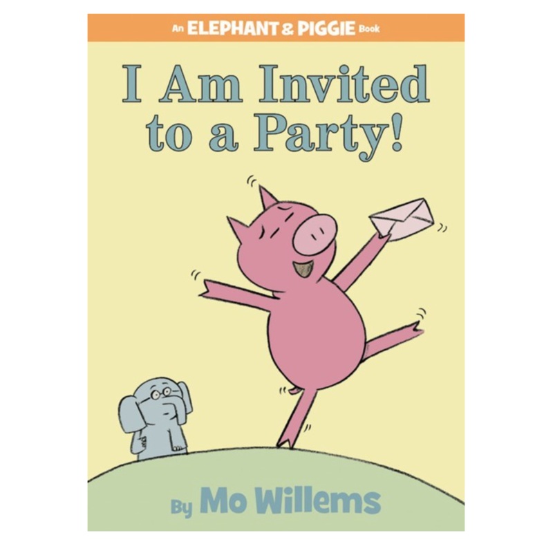 I Am Invited to a Party! An Elephant and Piggie Book